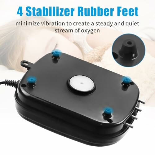 Device with 4 stabilizer rubber feet to minimize vibration.